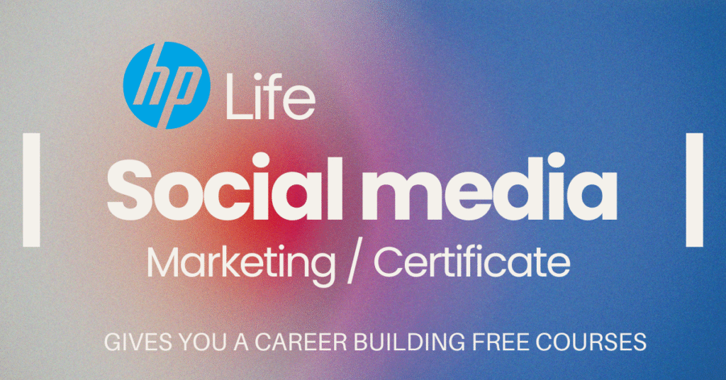 Online (HP Life) Social Media Marketing Free Course | Certificated Course 2025